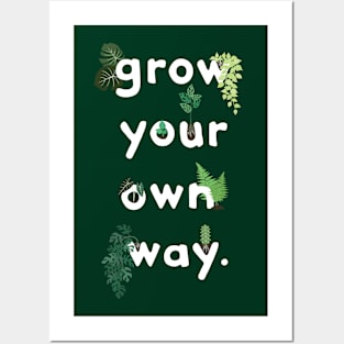 grow your own way Posters and Art